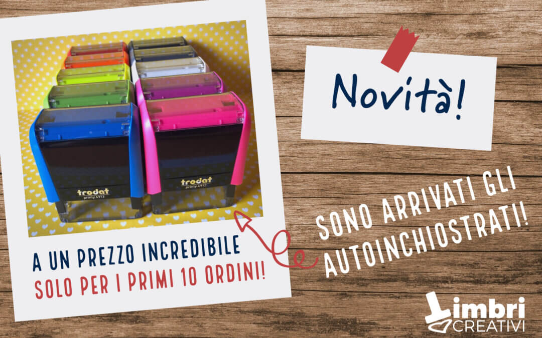 Sono arrivati gli autoinchiostrati!